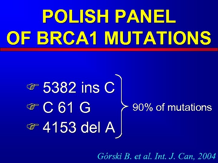 POLISH PANEL OF BRCA 1 MUTATIONS F 5382 ins C F C 61 G