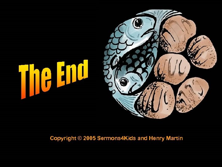 Copyright © 2005 Sermons 4 Kids and Henry Martin 