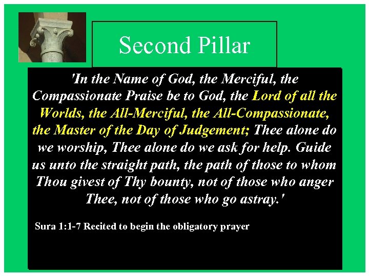 Second Pillar 'In the Name of God, the Merciful, the Compassionate Praise be to