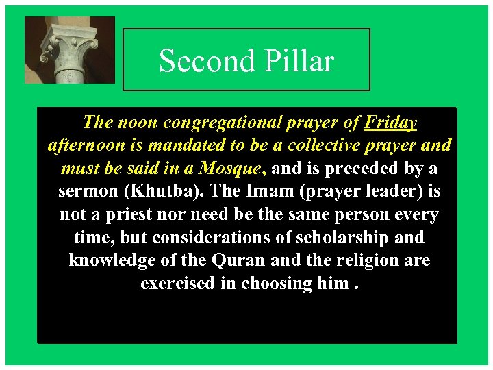 Second Pillar The noon congregational prayer of Friday afternoon is mandated to be a
