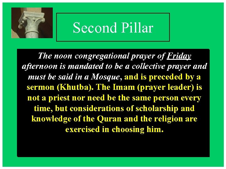 Second Pillar The noon congregational prayer of Friday afternoon is mandated to be a