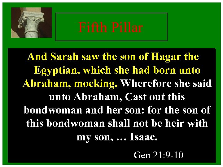 Fifth Pillar And Sarah saw the son of Hagar the Egyptian, which she had