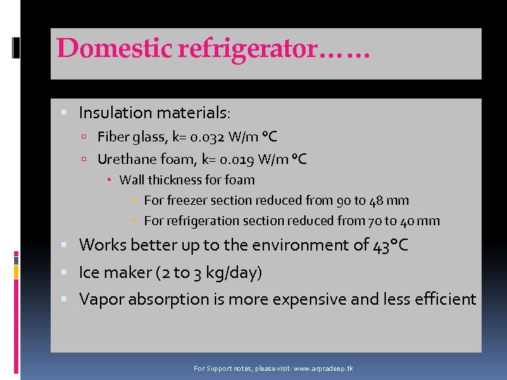 Domestic refrigerator…… Insulation materials: Fiber glass, k= 0. 032 W/m °C Urethane foam, k=