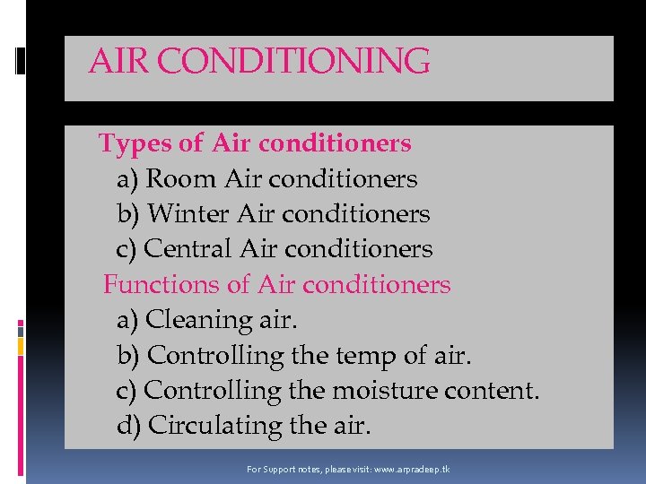 AIR CONDITIONING Types of Air conditioners a) Room Air conditioners b) Winter Air conditioners