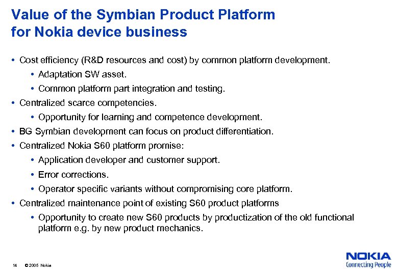 Value of the Symbian Product Platform for Nokia device business • Cost efficiency (R&D