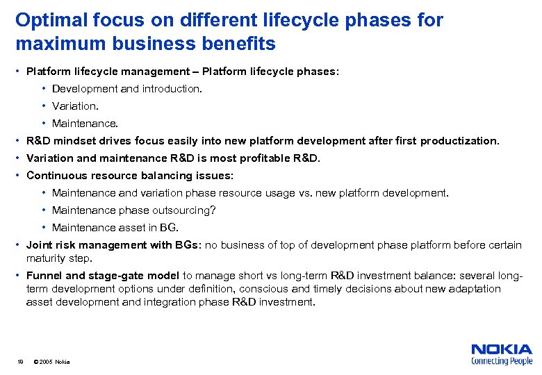 Optimal focus on different lifecycle phases for maximum business benefits • Platform lifecycle management