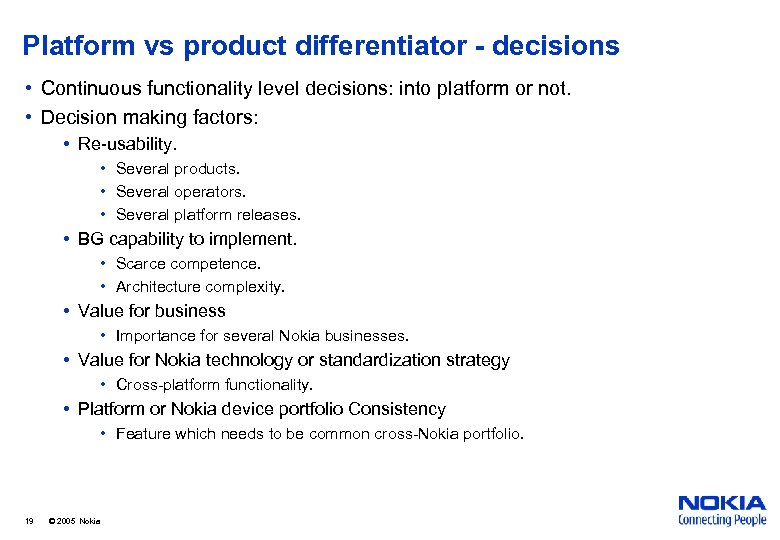 Platform vs product differentiator - decisions • Continuous functionality level decisions: into platform or