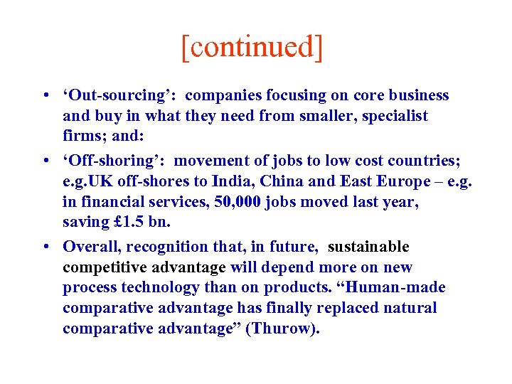 [continued] • ‘Out-sourcing’: companies focusing on core business and buy in what they need