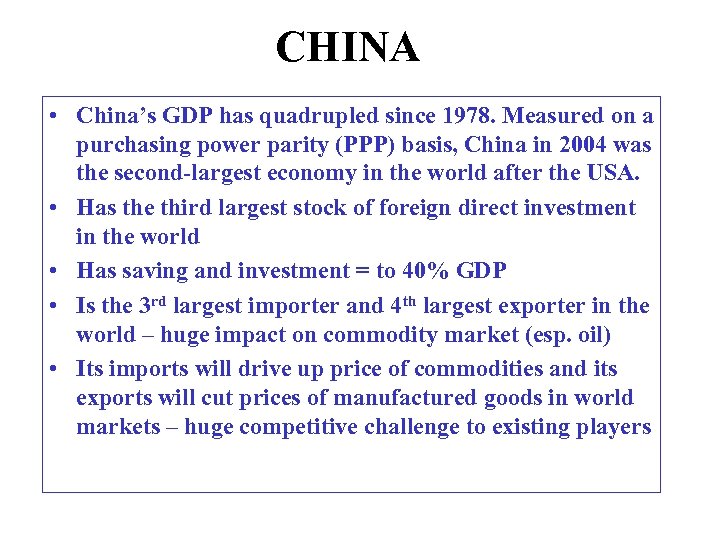 CHINA • China’s GDP has quadrupled since 1978. Measured on a purchasing power parity