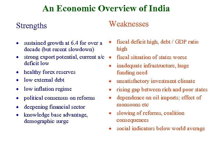 An Economic Overview of India Strengths Weaknesses · sustained growth at 6. 4 for