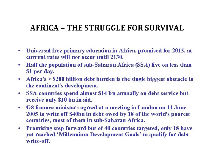 AFRICA – THE STRUGGLE FOR SURVIVAL • Universal free primary education in Africa, promised