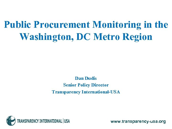 Public Procurement Monitoring in the Washington, DC Metro Region Dan Dudis Senior Policy Director