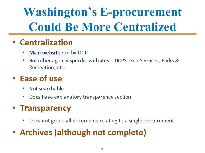 Washington’s E-procurement Could Be More Centralized • Centralization • Main website run by OCP