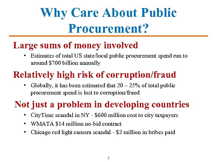 Why Care About Public Procurement? Large sums of money involved • Estimates of total