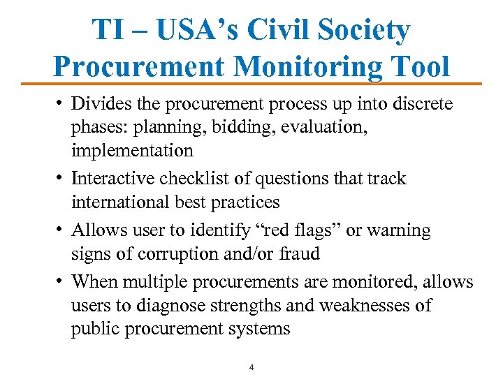 TI – USA’s Civil Society Procurement Monitoring Tool • Divides the procurement process up
