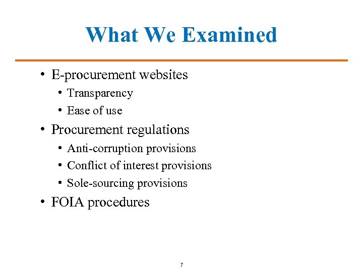 What We Examined • E-procurement websites • Transparency • Ease of use • Procurement
