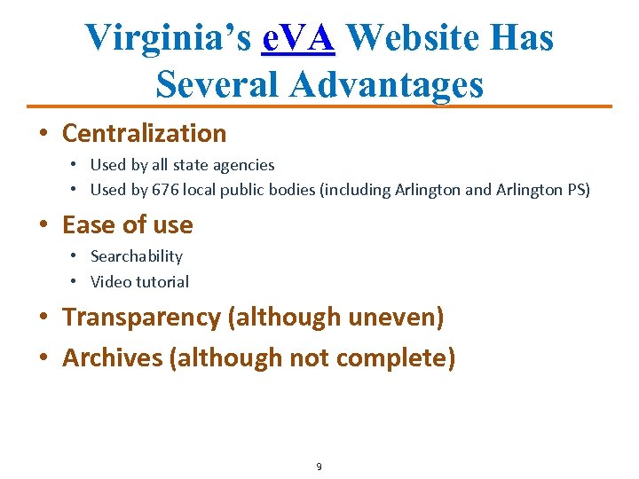 Virginia’s e. VA Website Has Several Advantages • Centralization • Used by all state