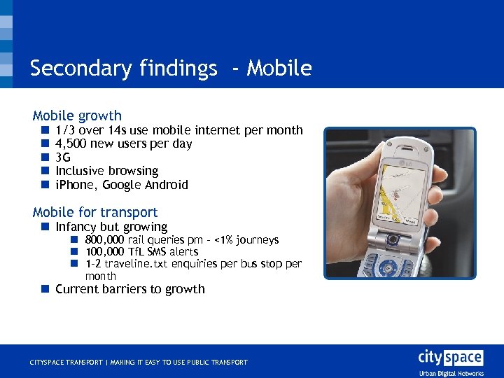 Secondary findings - Mobile o Mobile growth n n n o 1/3 over 14