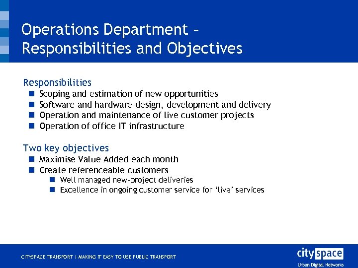 Operations Department – Responsibilities and Objectives o Responsibilities n n o Scoping and estimation