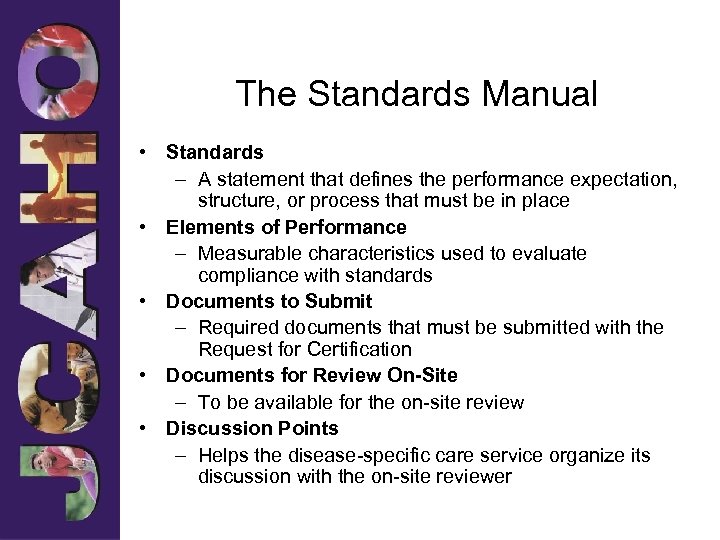 The Standards Manual • Standards – A statement that defines the performance expectation, structure,