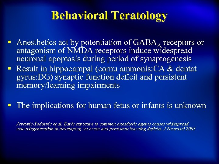 Behavioral Teratology § Anesthetics act by potentiation of GABAA receptors or antagonism of NMDA