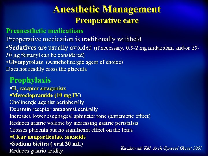 Anesthetic Management Preoperative care Preanesthetic medications Preoperative medication is traditionally withheld • Sedatives are