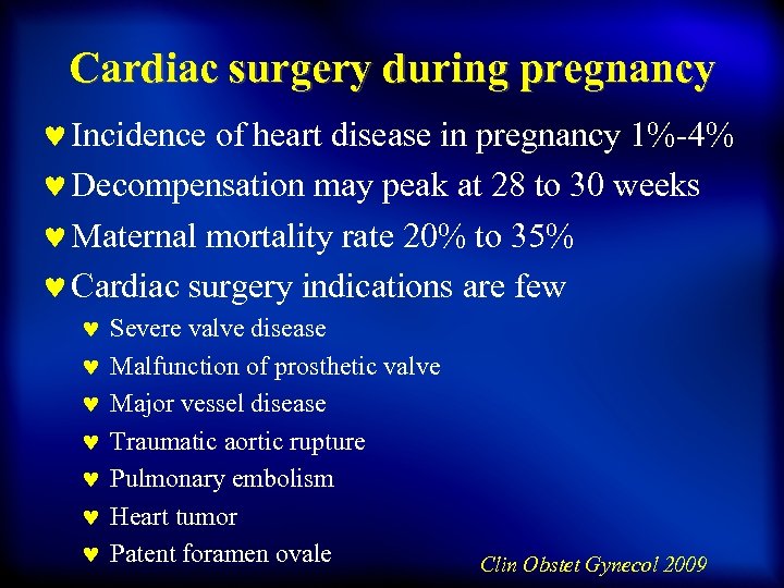 Cardiac surgery during pregnancy © Incidence of heart disease in pregnancy 1%-4% © Decompensation