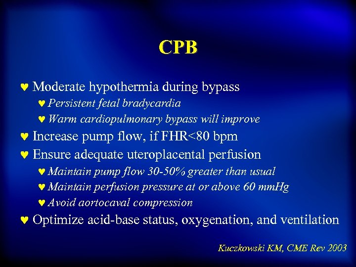 CPB © Moderate hypothermia during bypass © Persistent fetal bradycardia © Warm cardiopulmonary bypass