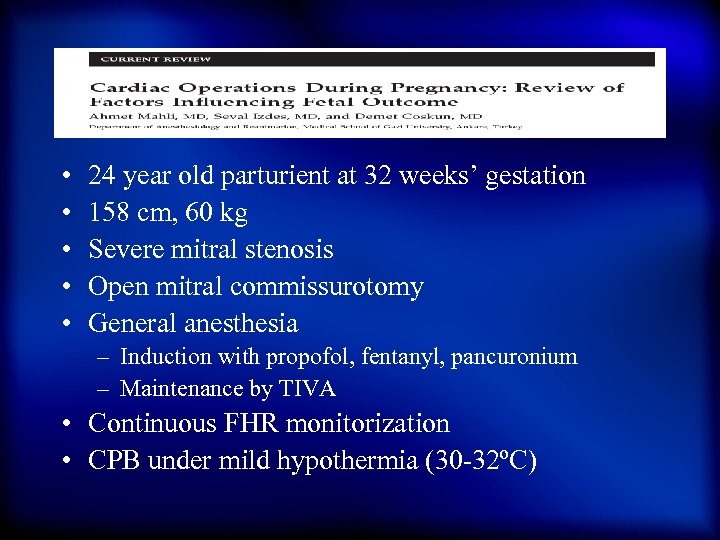  • • • 24 year old parturient at 32 weeks’ gestation 158 cm,