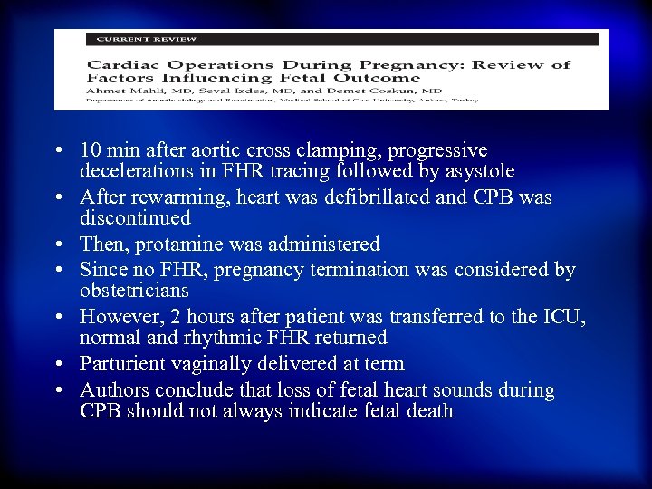  • 10 min after aortic cross clamping, progressive decelerations in FHR tracing followed