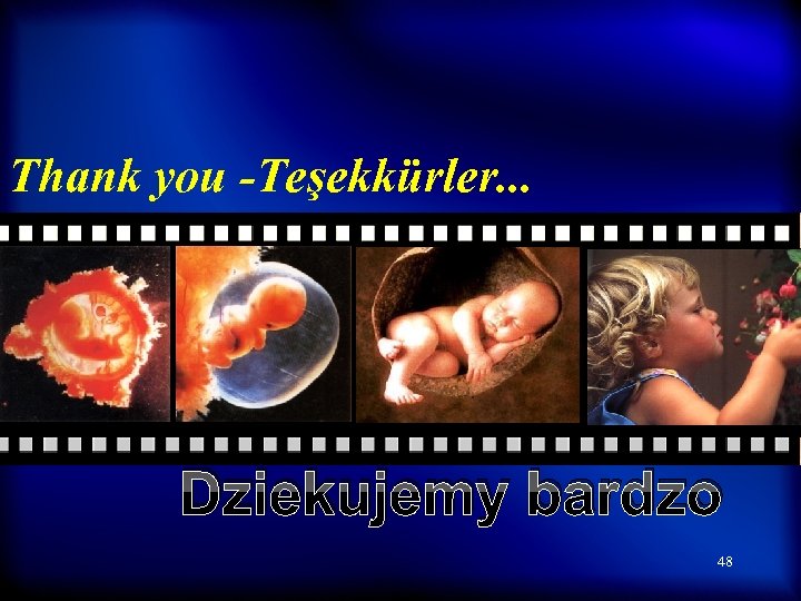 Thank you -Teşekkürler. . . Dziekujemy bardzo 48 