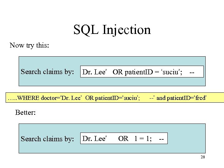 SQL Injection Now try this: Search claims by: Dr. Lee’ OR patient. ID =