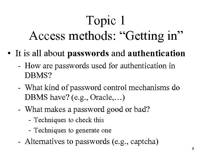 Topic 1 Access methods: “Getting in” • It is all about passwords and authentication