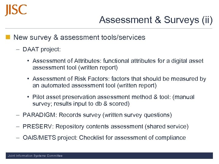 Assessment & Surveys (ii) New survey & assessment tools/services – DAAT project: • Assessment