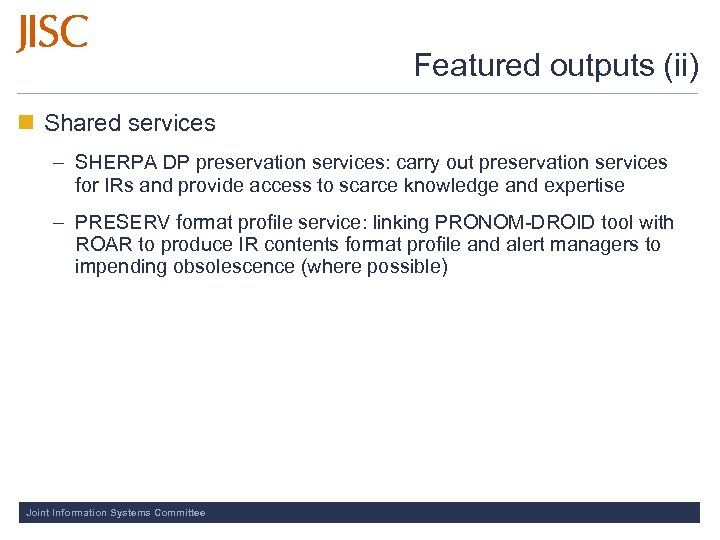 Featured outputs (ii) Shared services – SHERPA DP preservation services: carry out preservation services