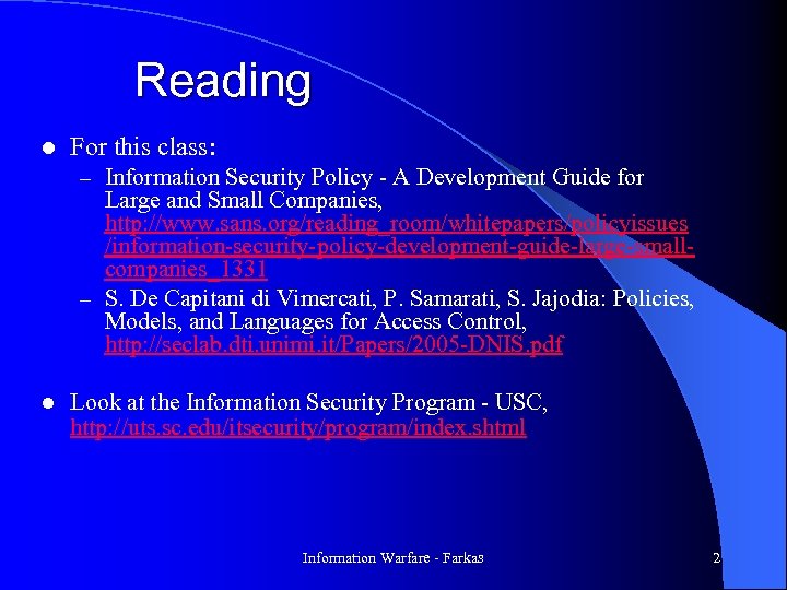 Reading l For this class: – Information Security Policy - A Development Guide for