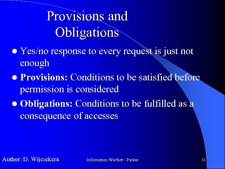 Provisions and Obligations l Yes/no response to every request is just not enough l