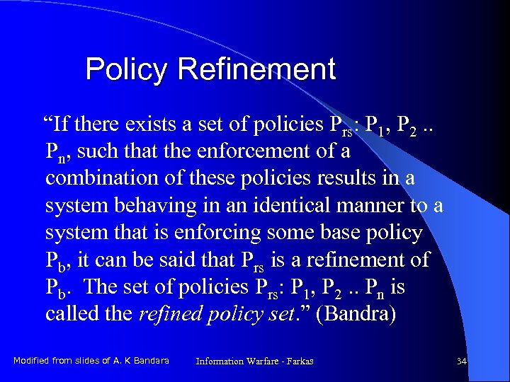 Policy Refinement “If there exists a set of policies Prs: P 1, P 2.