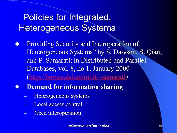 Policies for Integrated, Heterogeneous Systems Providing Security and Interoperation of Heterogeneous Systems” by S.