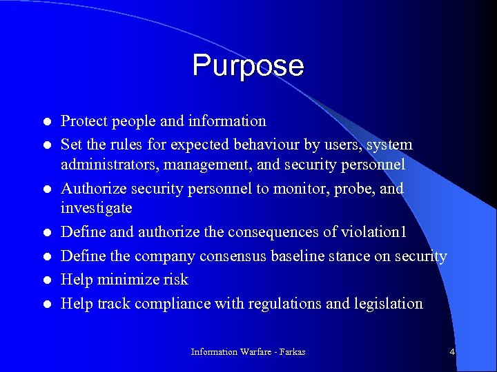 Purpose l l l l Protect people and information Set the rules for expected