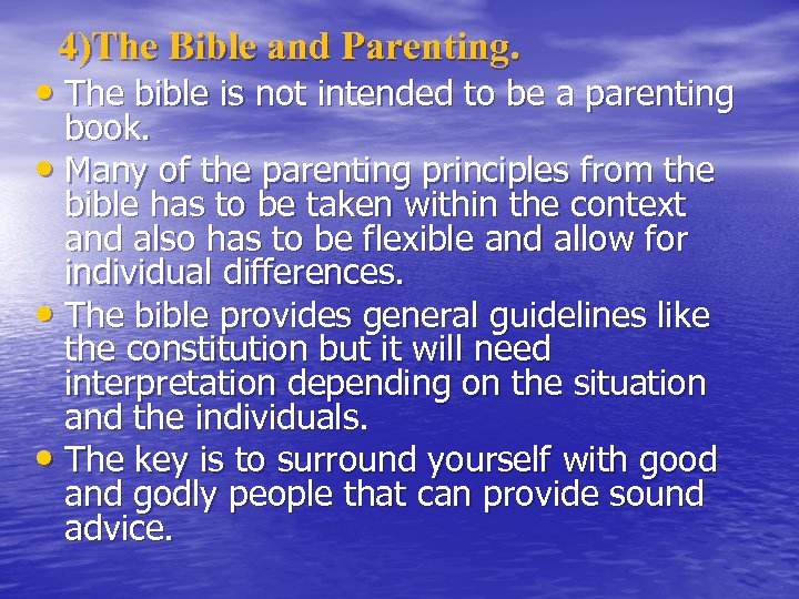 4)The Bible and Parenting. • The bible is not intended to be a parenting