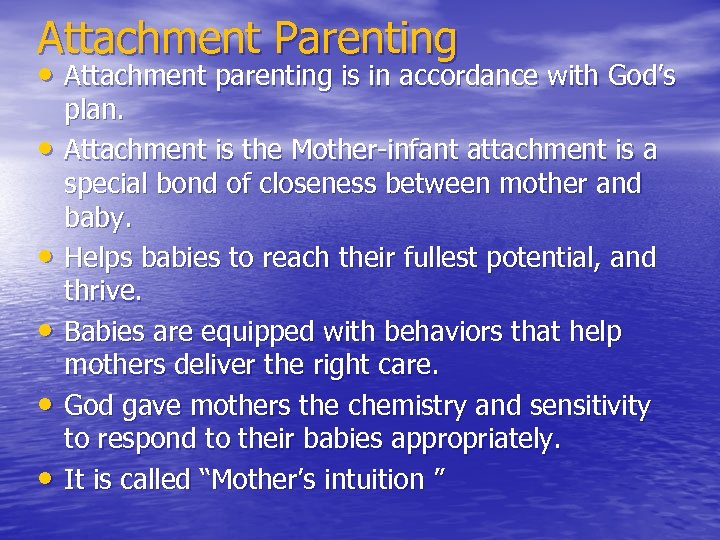 Attachment Parenting • Attachment parenting is in accordance with God’s • • • plan.