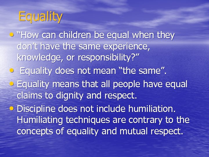 Equality • “How can children be equal when they don’t have the same experience,