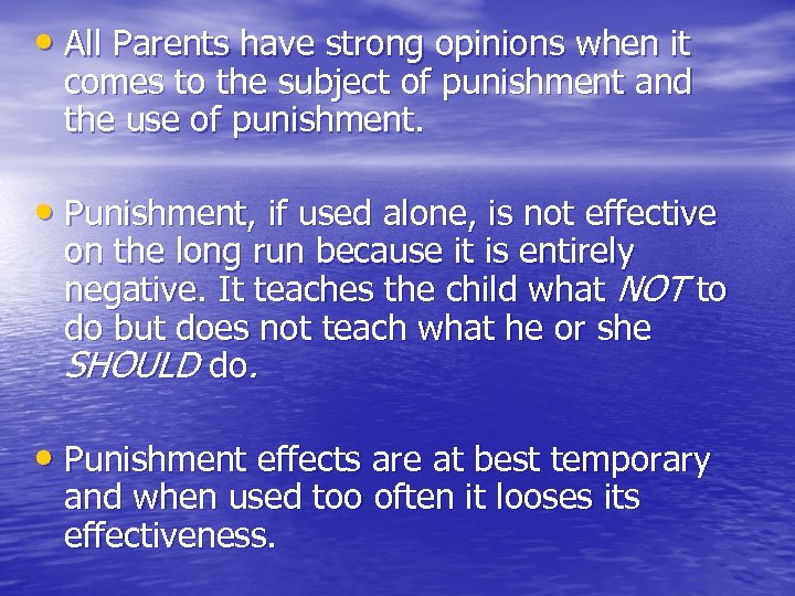  • All Parents have strong opinions when it comes to the subject of