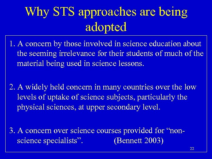 Why STS approaches are being adopted 1. A concern by those involved in science