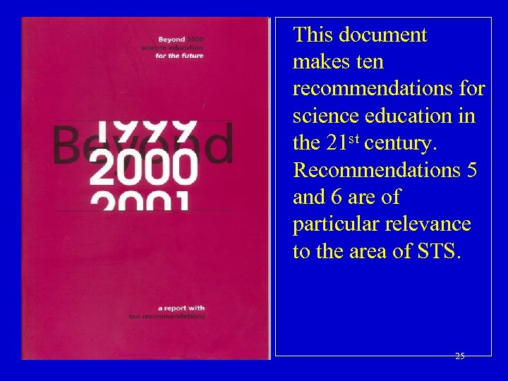 This document makes ten recommendations for science education in the 21 st century. Recommendations