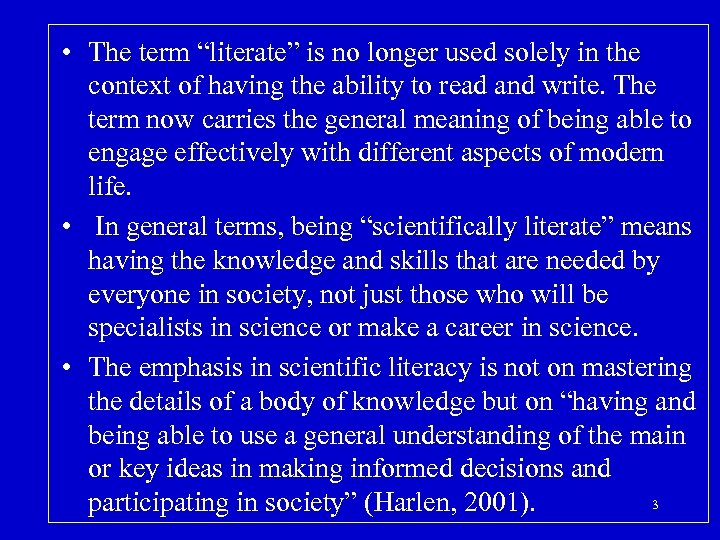  • The term “literate” is no longer used solely in the context of