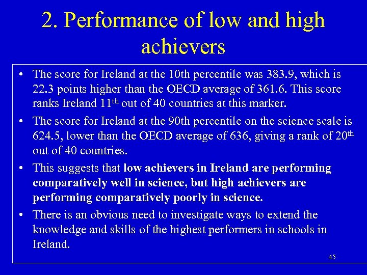 2. Performance of low and high achievers • The score for Ireland at the