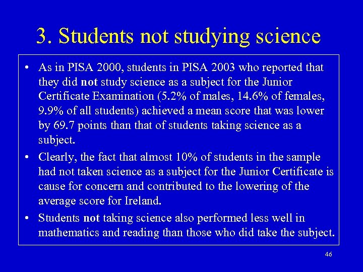 3. Students not studying science • As in PISA 2000, students in PISA 2003
