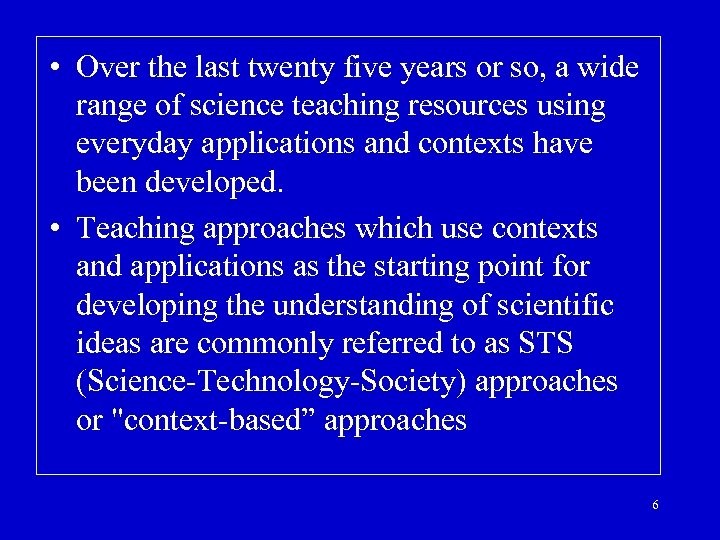  • Over the last twenty five years or so, a wide range of